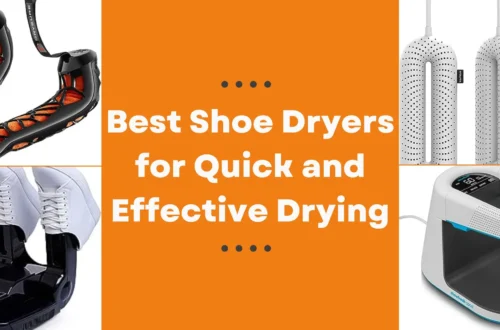 Best Shoe Dryers for Quick and Effective Drying